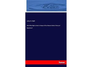 9783348056250 - With What Right Is Kants Critique of Pure Reason Called a Theory of Experience? - John H Bell Kartoniert (TB)