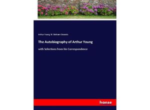 9783348056991 - The Autobiography of Arthur Young - Arthur Young M Betham-Edwards Kartoniert (TB)