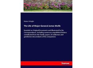 9783348057448 - The Life of Major-General James Wolfe - Robert Wright Kartoniert (TB)