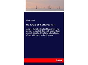 9783348057684 - The Future of the Human Race - John F Fisher Kartoniert (TB)