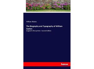 9783348058162 - The Biography and Typography of William Caxton - William Blades Kartoniert (TB)