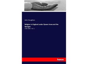 9783348059978 - Religion in England under Queen Anne and the Georges - John Stoughton Kartoniert (TB)