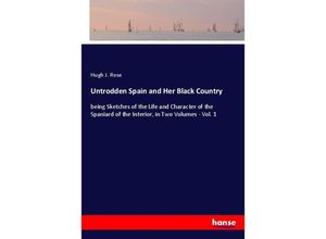 9783348060165 - Untrodden Spain and Her Black Country - Hugh J Rose Kartoniert (TB)