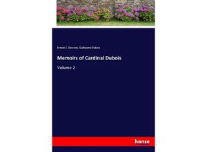 9783348061445 - Memoirs of Cardinal Dubois - Ernest C Dowson Guillaume Dubois Kartoniert (TB)