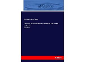 9783348068727 - Sammlung deutscher Gedichte aus dem XII XIII und XIV Jahrhundert - Christoph Heinrich Myller Kartoniert (TB)