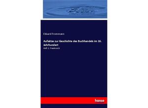 9783348068949 - Aufsätze zur Geschichte des Buchhandels im 16 Jahrhundert - Eduard Frommann Kartoniert (TB)