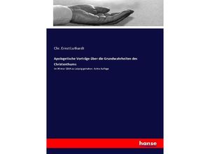 9783348069816 - Apologetische Vorträge über die Grundwahrheiten des Christenthums - Chr Ernst Luthardt Kartoniert (TB)