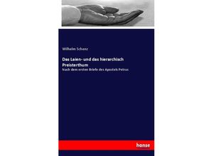 9783348069830 - Das Laien- und das hierarchisch Preisterthum - Wilhelm Schenz Kartoniert (TB)