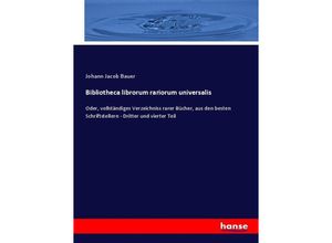 9783348069915 - Bibliotheca librorum rariorum universalis - Johann Jacob Bauer Kartoniert (TB)