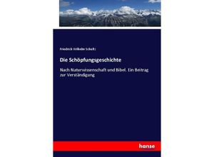 9783348070546 - Die Schöpfungsgeschichte - Friedrich Wilhelm Schultz Kartoniert (TB)