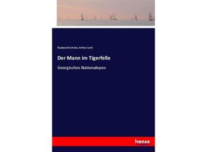 9783348072229 - Der Mann im Tigerfelle - Rustaweli Schota Arthur Leist Kartoniert (TB)