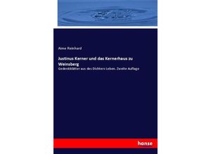 9783348072564 - Justinus Kerner und das Kernerhaus zu Weinsberg - Aime Reinhard Kartoniert (TB)