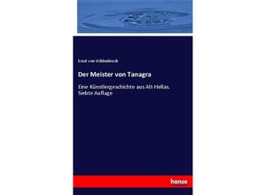 9783348073400 - Der Meister von Tanagra - Ernst von Wildenbruch Kartoniert (TB)