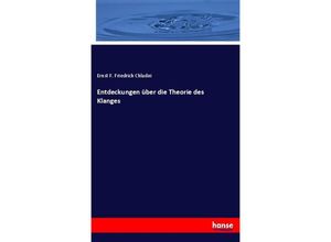 9783348074490 - Entdeckungen über die Theorie des Klanges - Ernst F Friedrich Chladni Kartoniert (TB)