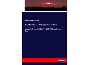 9783348074636 - Geschichte der Preussischen Politik - Johann Gustav Droysen Kartoniert (TB)