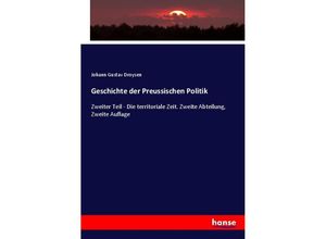 9783348074858 - Geschichte der Preussischen Politik - Johann Gustav Droysen Kartoniert (TB)