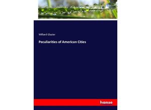 9783348074957 - Peculiarities of American Cities - Willard Glazier Kartoniert (TB)