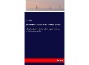 9783348075756 - Elementary Lessons in the Swatow Dialect - JC Giles Kartoniert (TB)