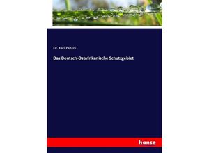 9783348076272 - Das Deutsch-Ostafrikanische Schutzgebiet - Dr Karl Peters Kartoniert (TB)