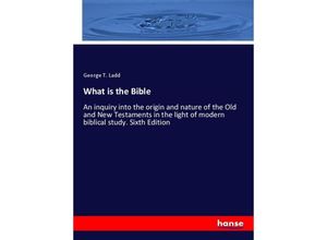 9783348077972 - What is the Bible - George T Ladd Kartoniert (TB)