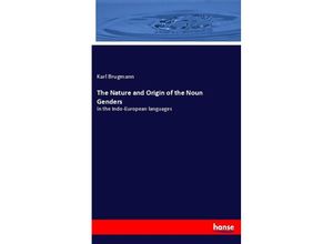 9783348078825 - The Nature and Origin of the Noun Genders - Karl Brugmann Kartoniert (TB)