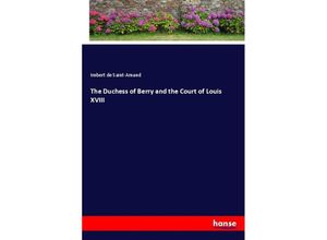 9783348079235 - The Duchess of Berry and the Court of Louis XVIII - Imbert de Saint-Amand Kartoniert (TB)