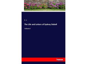 9783348079518 - The Life and Letters of Sydney Dobell - E J Kartoniert (TB)