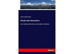 9783348085380 - Physik oder Naturlehre - Jakob Friedrich Maler Kartoniert (TB)