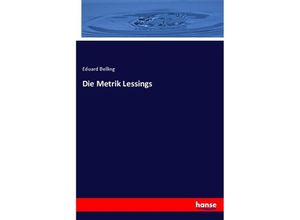 9783348086332 - Die Metrik Lessings - Eduard Belling Kartoniert (TB)