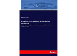 9783348086509 - Beiträge zum Entwickelungsgang der neuenglischen Schriftsprache - Ernst Gasner Kartoniert (TB)