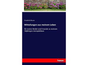 9783348087728 - Mitteilungen aus meinem Leben - Friedrich Brunn Kartoniert (TB)