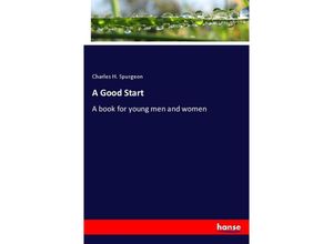 9783348089197 - A Good Start - Charles H Spurgeon Kartoniert (TB)