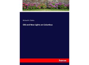 9783348089494 - Old and New Lights on Columbus - Richard H Clarke Kartoniert (TB)