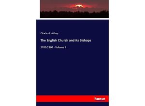 9783348091213 - The English Church and its Bishops - Charles J Abbey Kartoniert (TB)