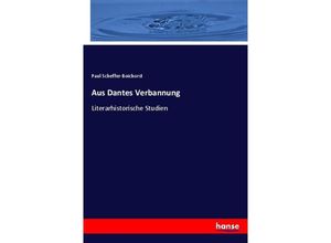 9783348093606 - Aus Dantes Verbannung - Paul Scheffer-Boichorst Kartoniert (TB)