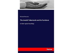 9783348095440 - The Jewish Tabernacle and its Furniture - Richard Newton Kartoniert (TB)