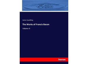 9783348097307 - The Works of Francis Bacon - James Spedding Kartoniert (TB)