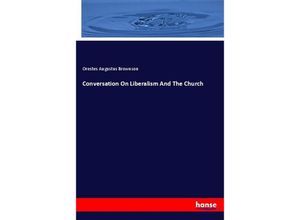 9783348098274 - Conversation On Liberalism And The Church - Orestes Augustus Brownson Kartoniert (TB)