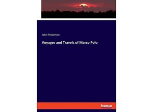 9783348098571 - Voyages and Travels of Marco Polo - John Pinkerton Kartoniert (TB)