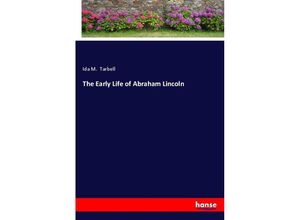 9783348099394 - The Early Life of Abraham Lincoln - Ida M Tarbell Kartoniert (TB)