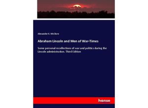 9783348099448 - Abraham Lincoln and Men of War-Times - Alexander K McClure Kartoniert (TB)