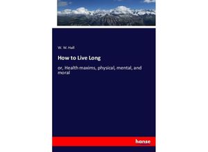 9783348099752 - How to Live Long - W W Hall Kartoniert (TB)