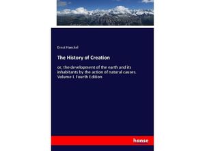 9783348099844 - The History of Creation - Ernst Haeckel Kartoniert (TB)