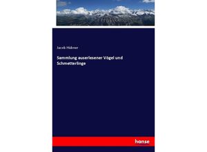 9783348100106 - Sammlung auserlesener Vögel und Schmetterlinge - Jacob Hübner Kartoniert (TB)