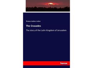 9783348100663 - The Crusades - Thomas Andrew Archer Kartoniert (TB)