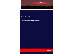 9783348100717 - The Pioneer Quakers - Richard Price Hallowell Kartoniert (TB)