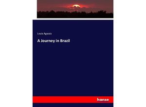 9783348101875 - A Journey in Brazil - Louis Agassiz Kartoniert (TB)