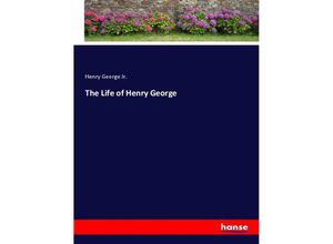 9783348103510 - The Life of Henry George - Henry George Jr Kartoniert (TB)