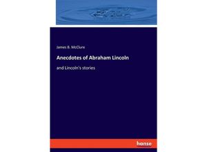 9783348105323 - Anecdotes of Abraham Lincoln - James B McClure Kartoniert (TB)