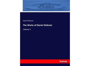 9783348105521 - The Works of Daniel Webster - Daniel Webster Kartoniert (TB)